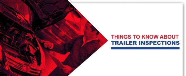 Things to Know About Trailer Inspections | All Pro Trailer