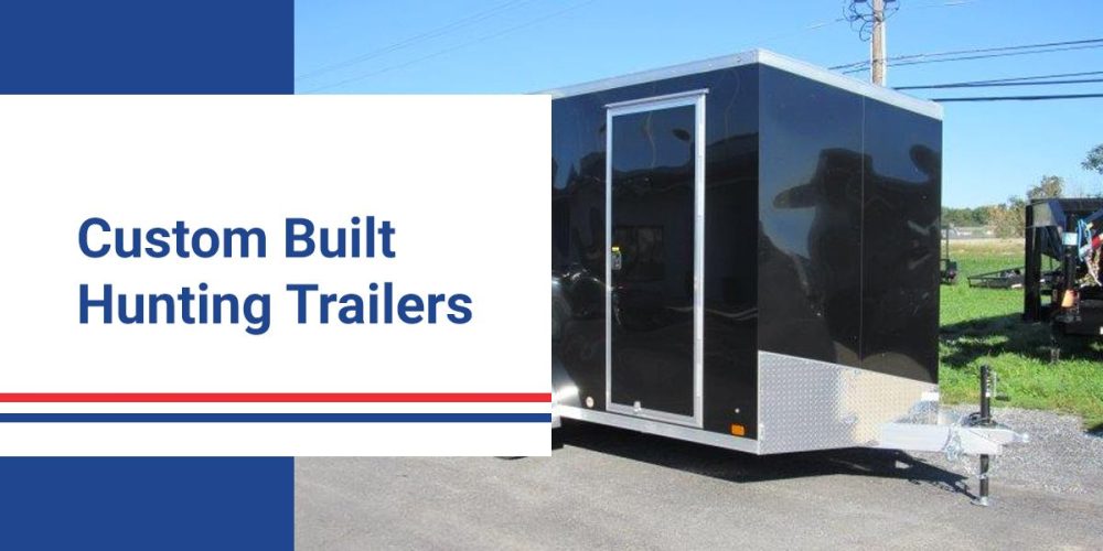 Custom Built Hunting Trailers | Trailer Superstore